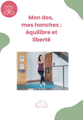 Mon dos, mes hanches : équilibre et liberté
